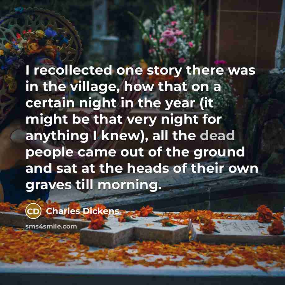 “I recollected one story there was in the village, how…” quote by Charles Dickens