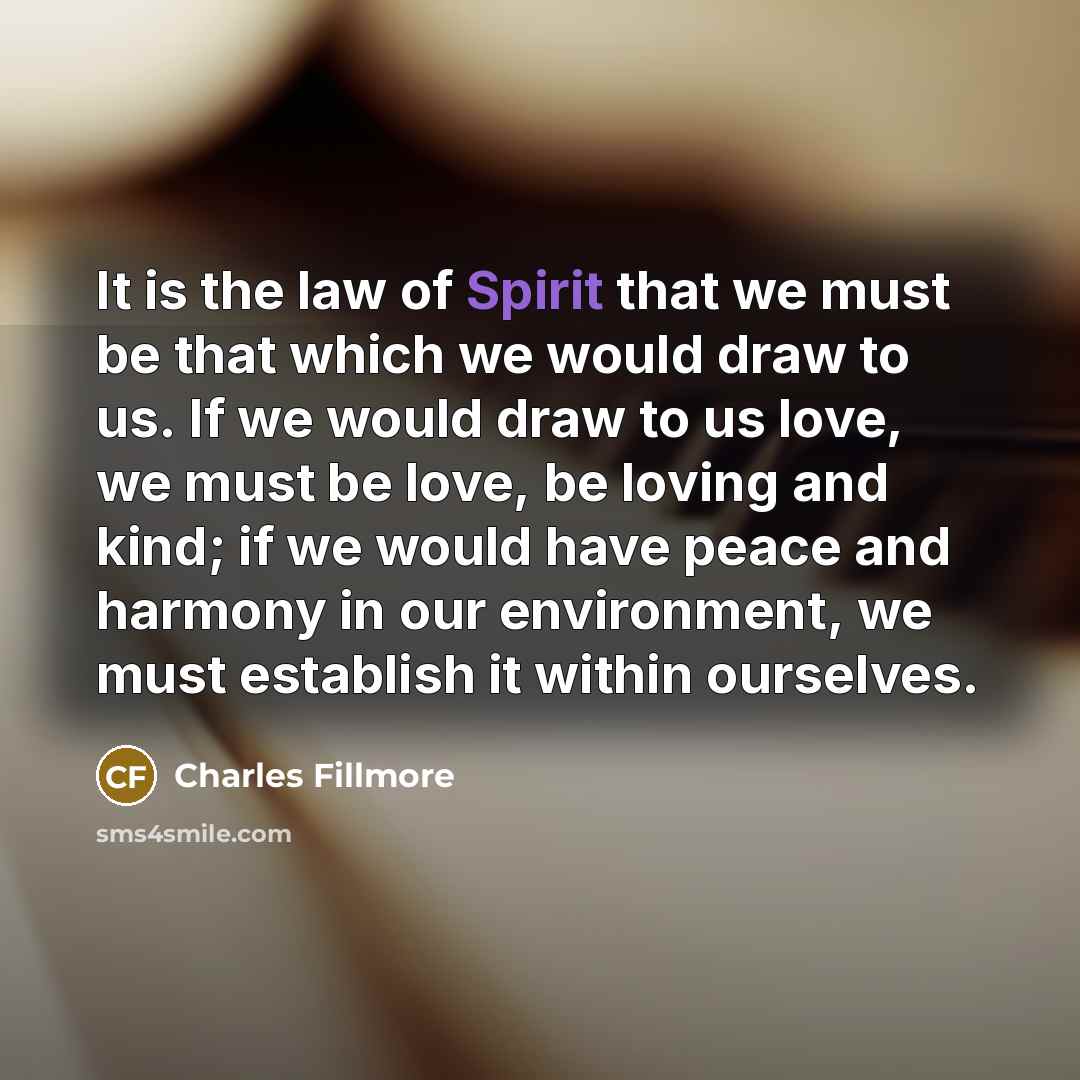 “It is the law of Spirit that we must be…” quote by Charles Fillmore