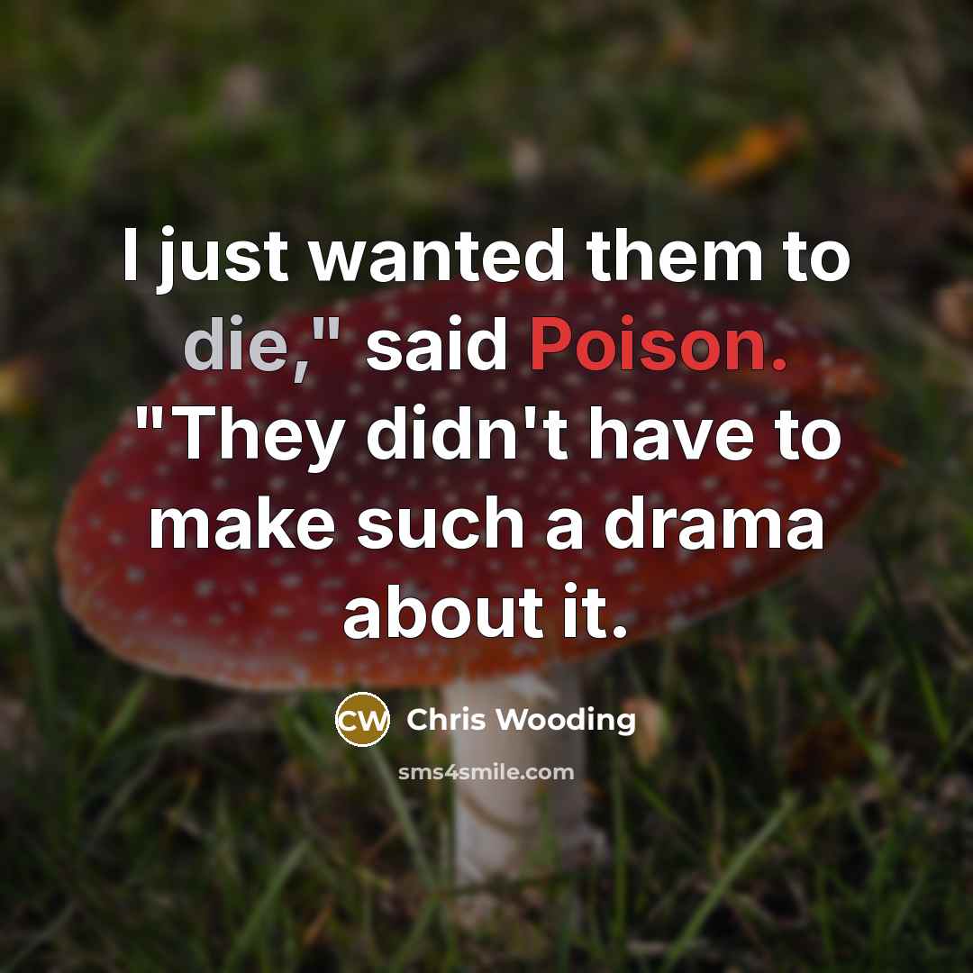 “I just wanted them to die," said Poison. "They didn't…” quote by Chris Wooding