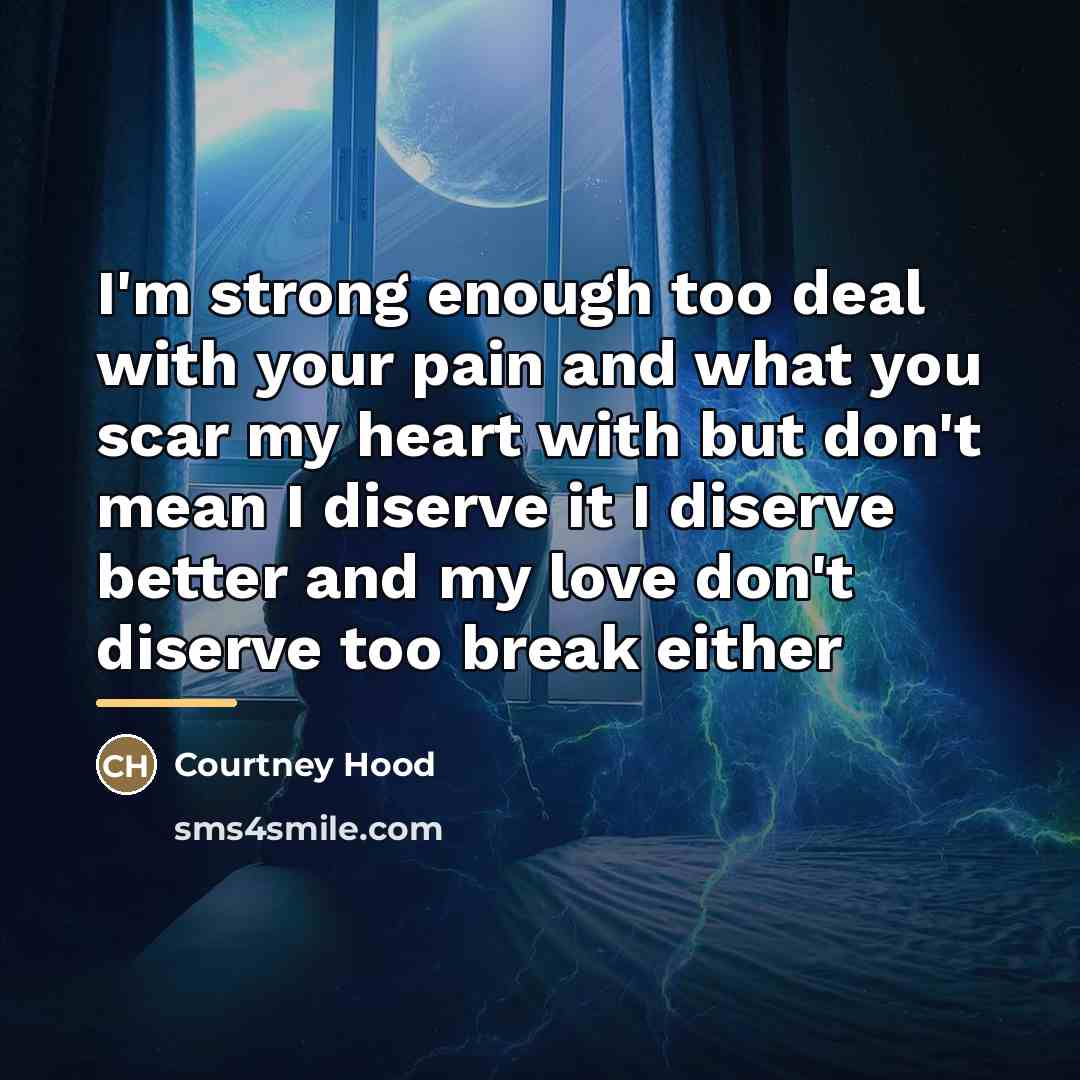 “I'm strong enough too deal with your pain and what…” quote by Courtney Hood