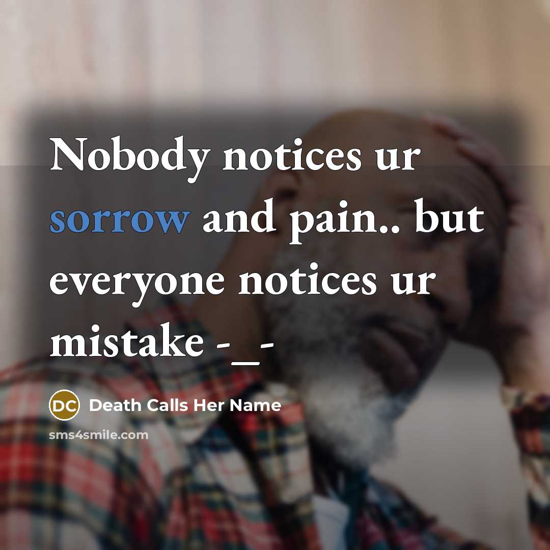 “Nobody notices ur sorrow and pain.. but everyone notices ur…” quote by Death Calls Her Name