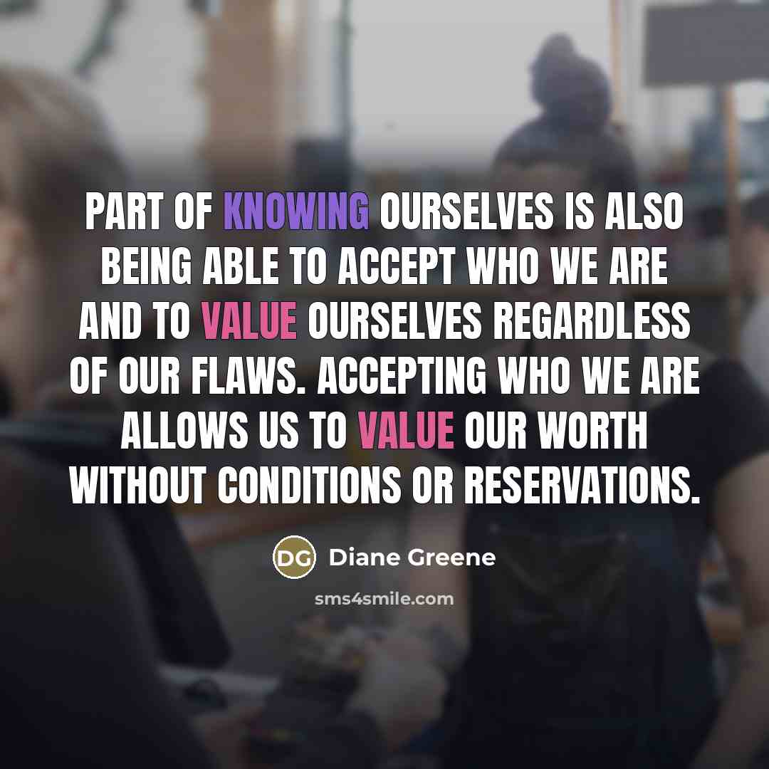 “Part of knowing ourselves is also being able to accept…” quote by Diane Greene
