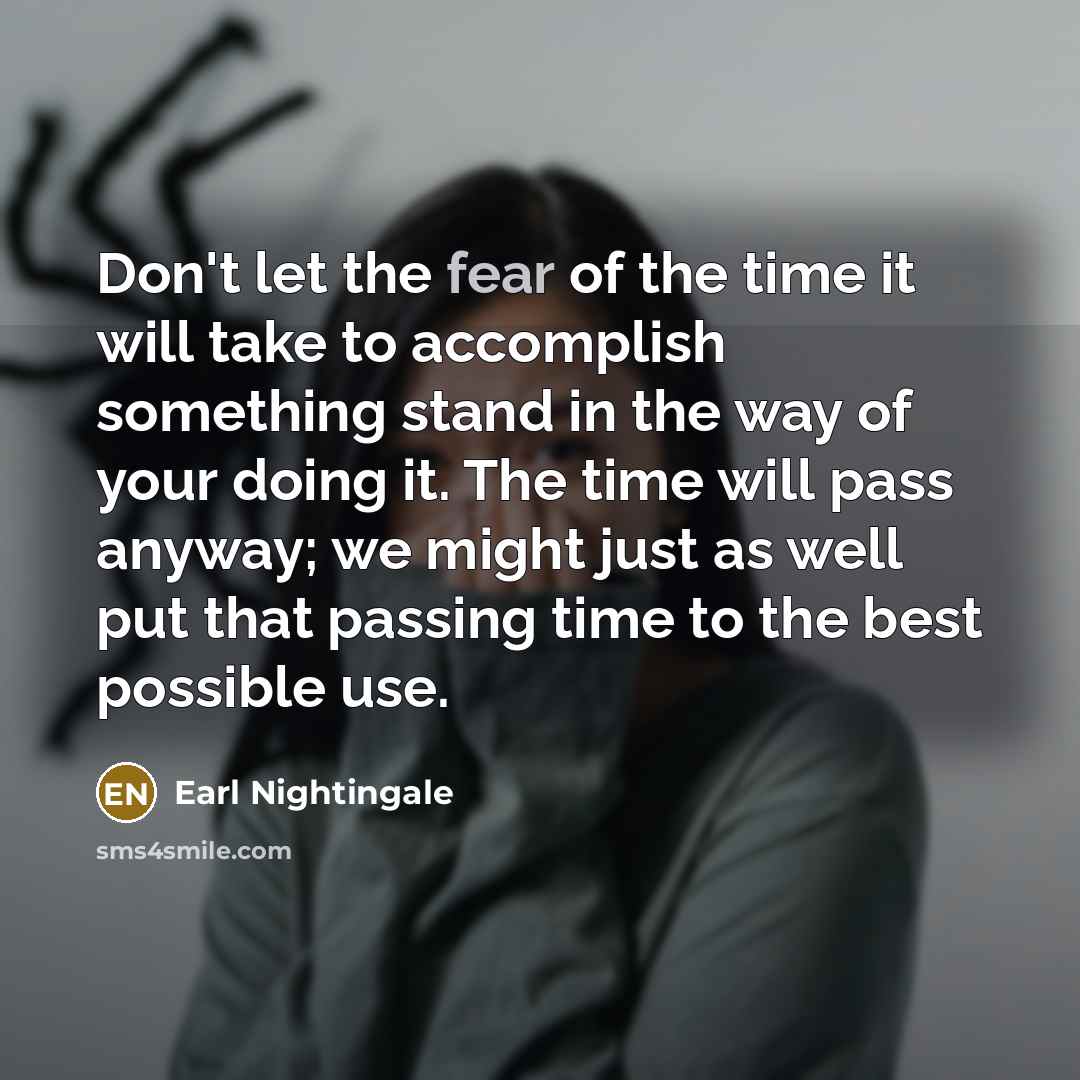 “Don't let the fear of the time it will take…” quote by Earl Nightingale
