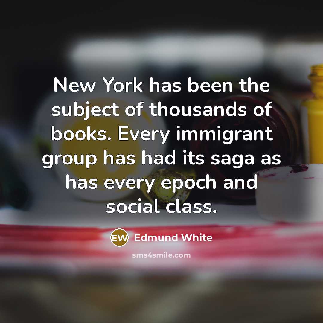 “New York has been the subject of thousands of books.…” quote by Edmund White