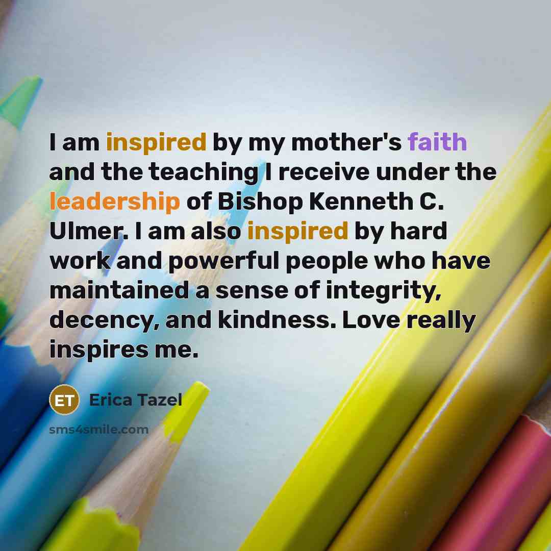 “I am inspired by my mother's faith and the teaching…” quote by Erica Tazel