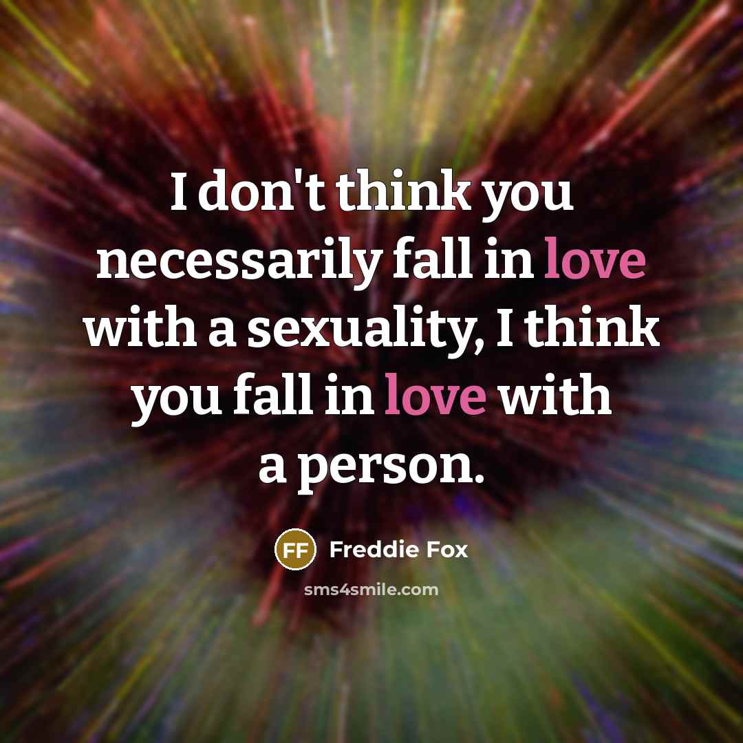 “I don't think you necessarily fall in love with a…” quote by Freddie Fox