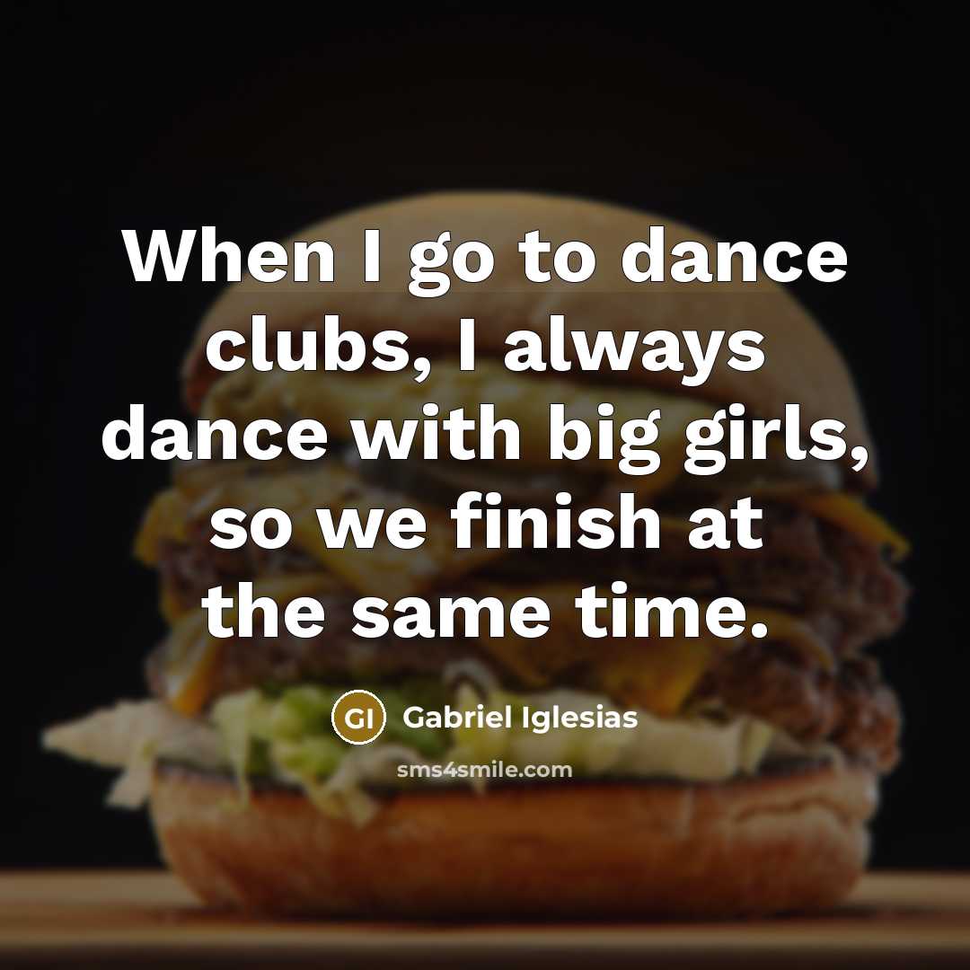 “When I go to dance clubs, I always dance with…” quote by Gabriel Iglesias
