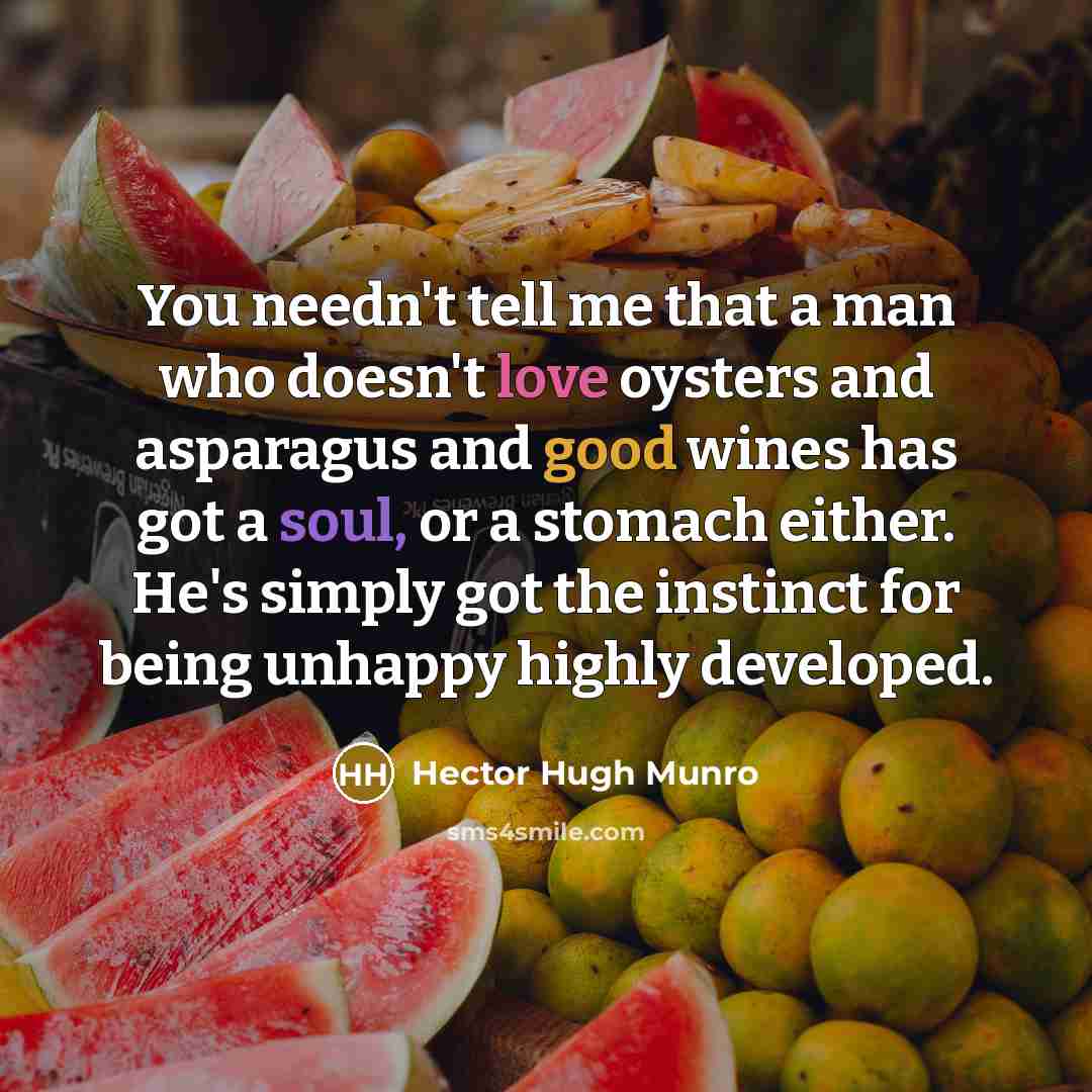 “You needn't tell me that a man who doesn't love…” quote by Hector Hugh Munro