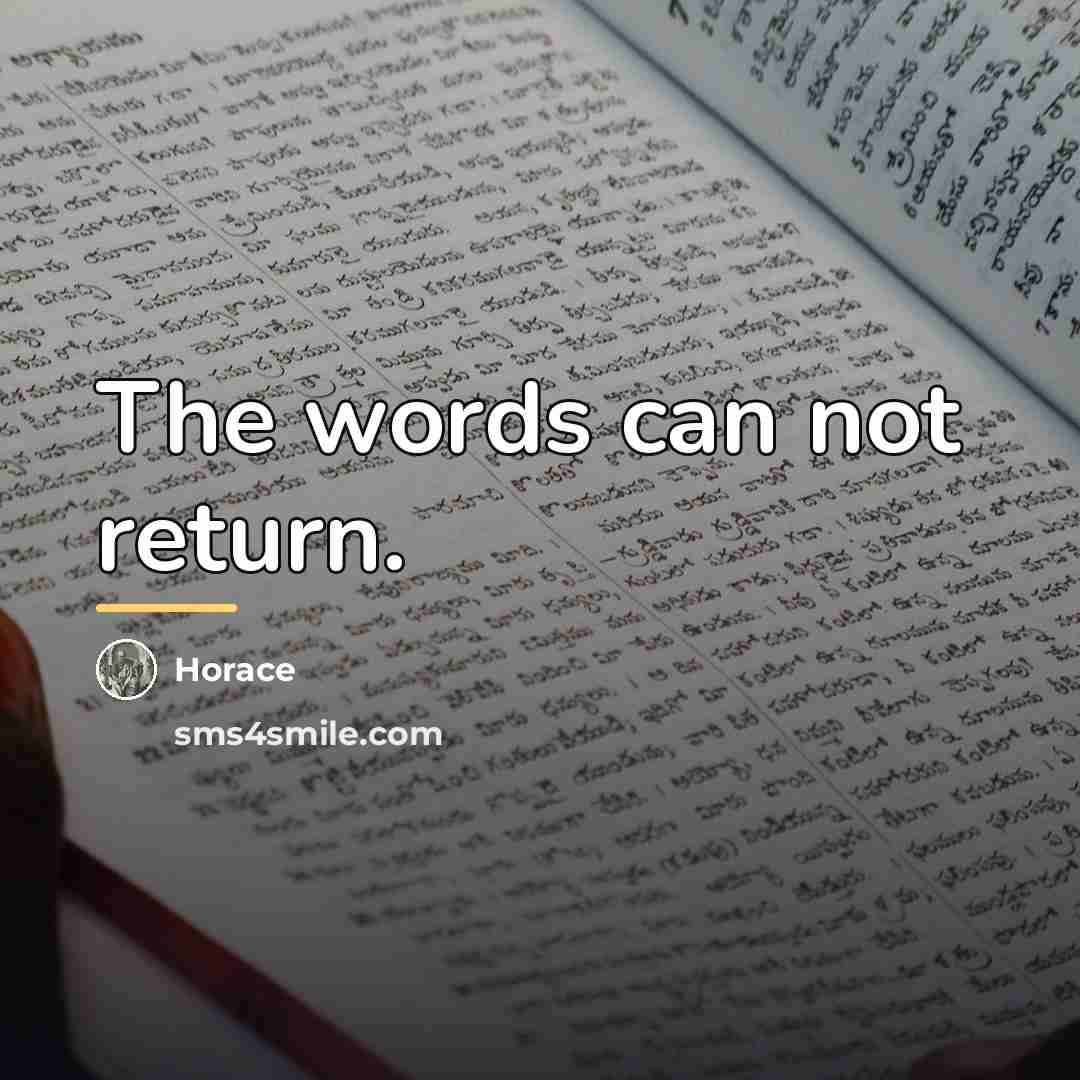 “The words can not return.…” quote by Horace