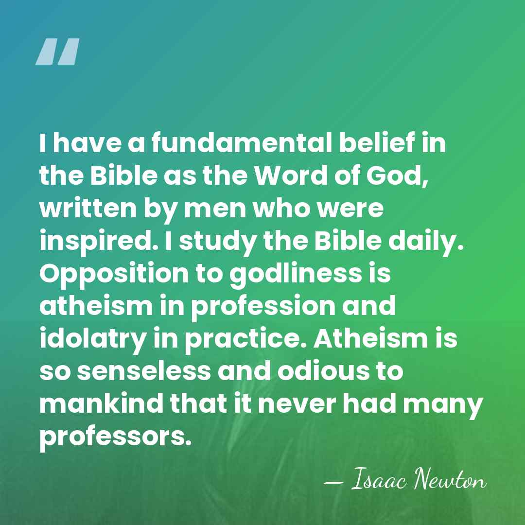 I have a fundamental belief in the Bible as the Word of&hellip; - Isaac Newton