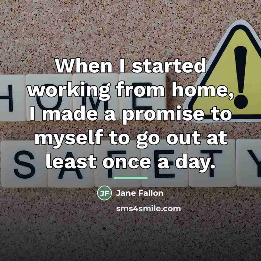 “When I started working from home, I made a promise…” quote by Jane Fallon