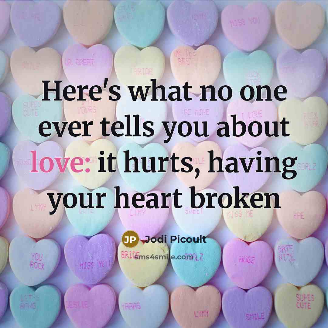 “Here's what no one ever tells you about love: it…” quote by Jodi Picoult