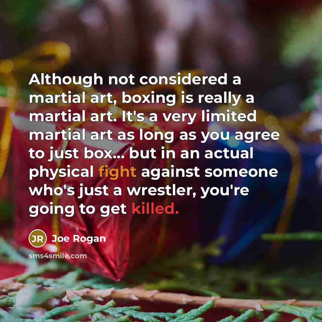 “Although not considered a martial art, boxing is really a…” quote by Joe Rogan