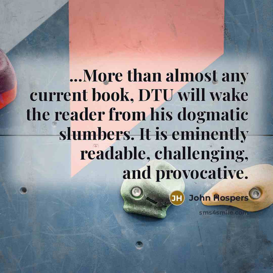 “...More than almost any current book, DTU will wake the…” quote by John Hospers