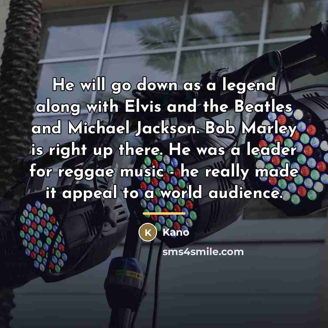 “He will go down as a legend along with Elvis…” quote by Kano