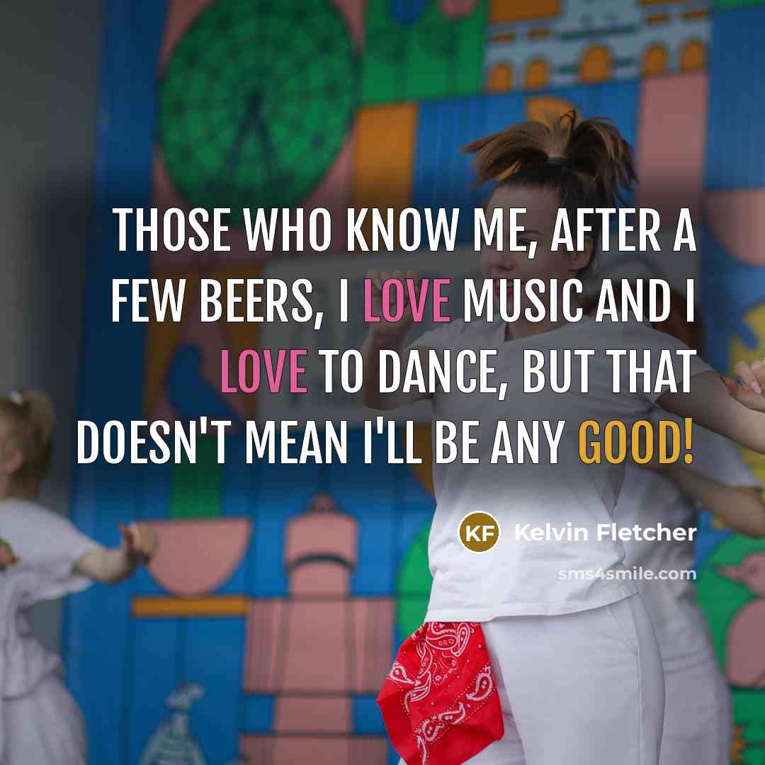 “Those who know me, after a few beers, I love…” quote by Kelvin Fletcher