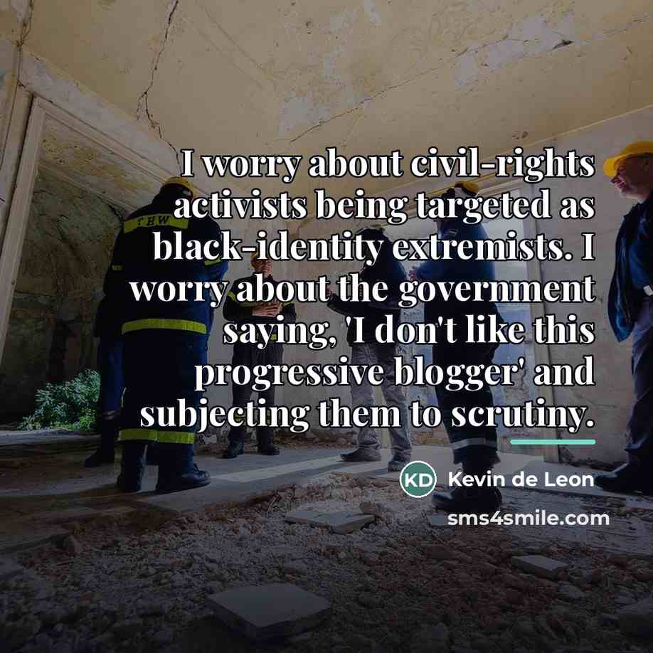“I worry about civil-rights activists being targeted as black-identity extremists.…” quote by Kevin de Leon