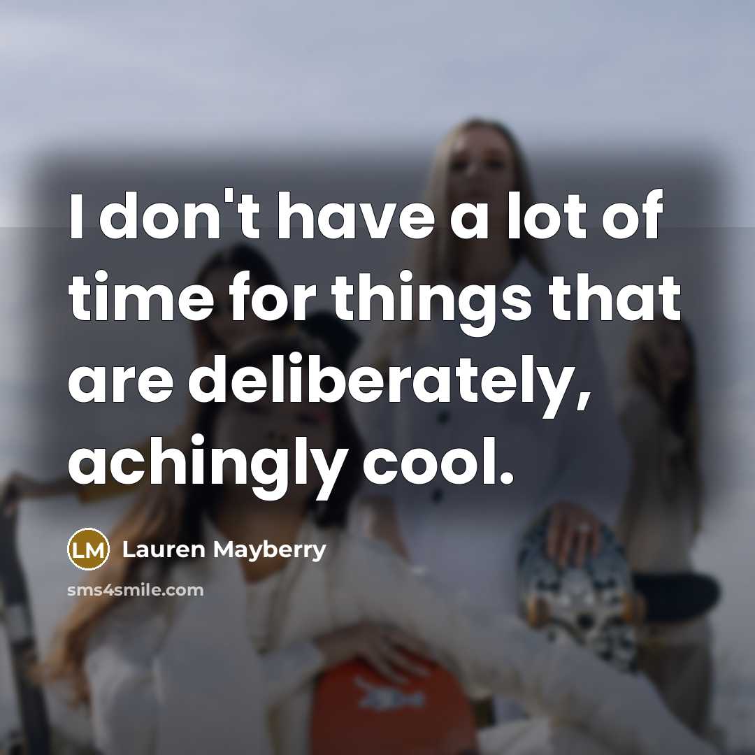 “I don't have a lot of time for things that…” quote by Lauren Mayberry