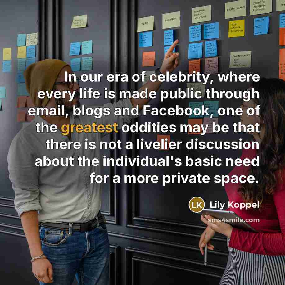 “In our era of celebrity, where every life is made…” quote by Lily Koppel