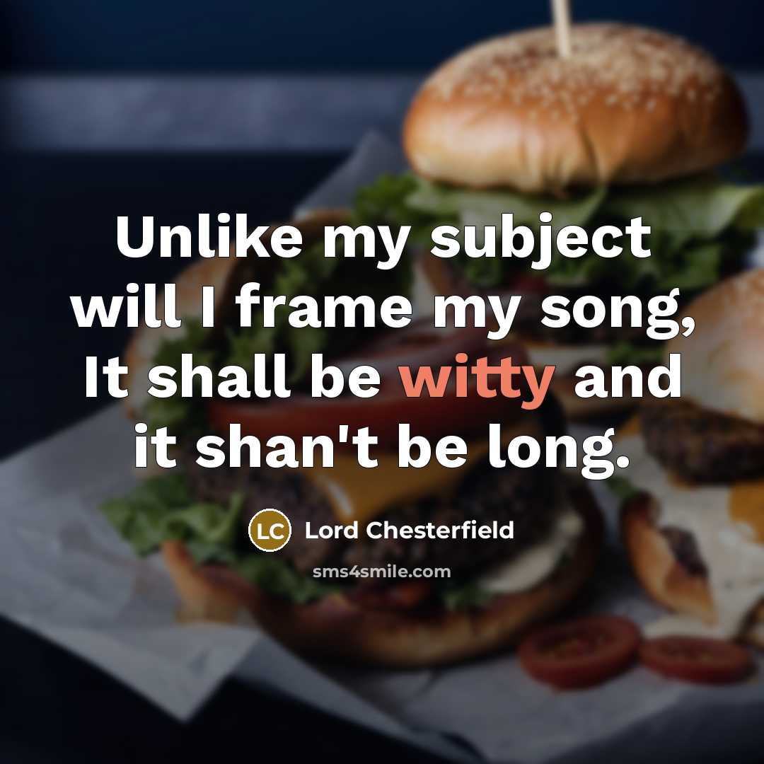“Unlike my subject will I frame my song, It shall…” quote by Lord Chesterfield