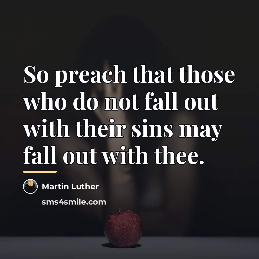 “So preach that those who do not fall out with…” quote by Martin Luther