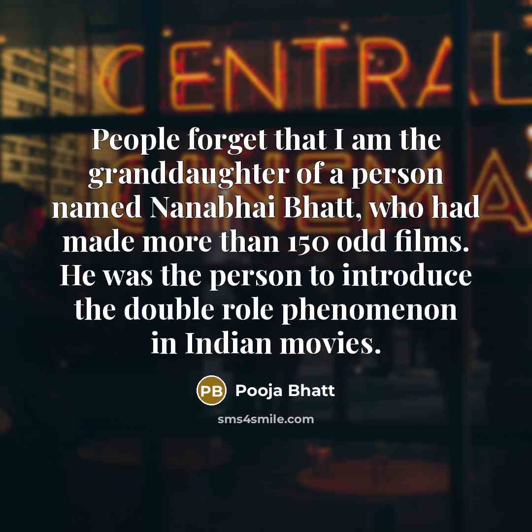 “People forget that I am the granddaughter of a person…” quote by Pooja Bhatt