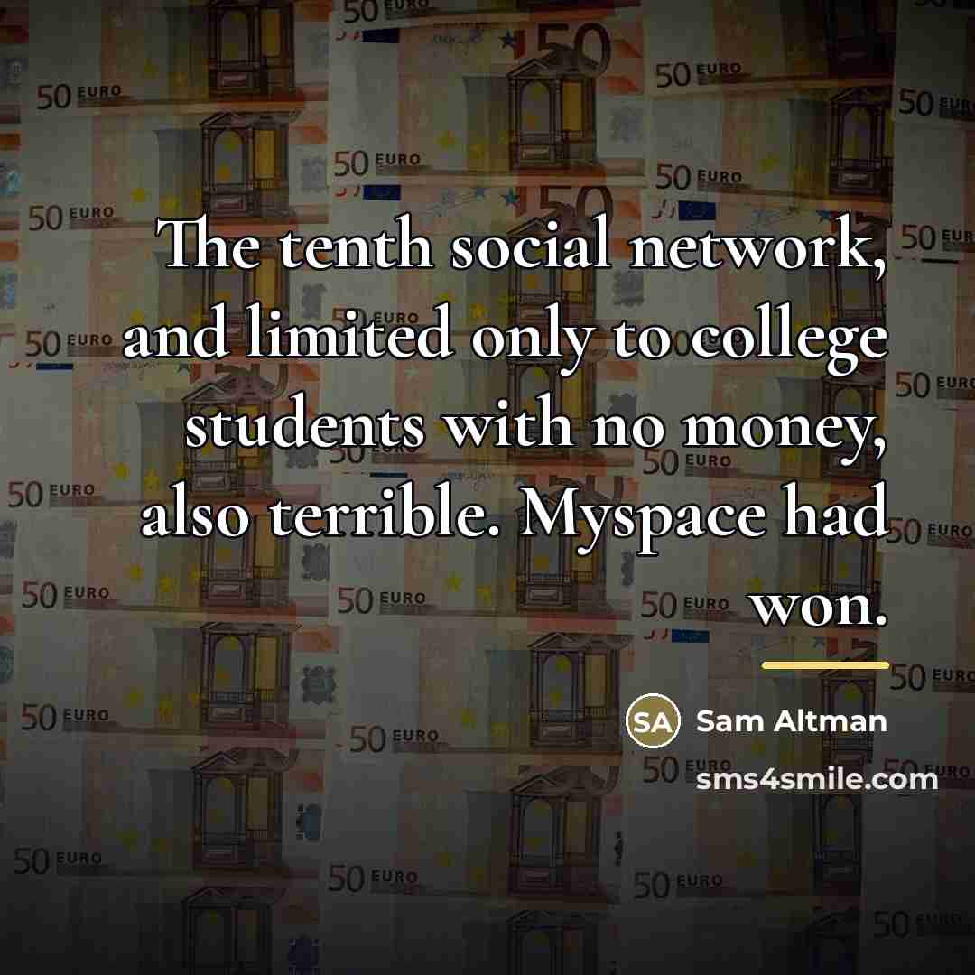 “The tenth social network, and limited only to college students…” quote by Sam Altman