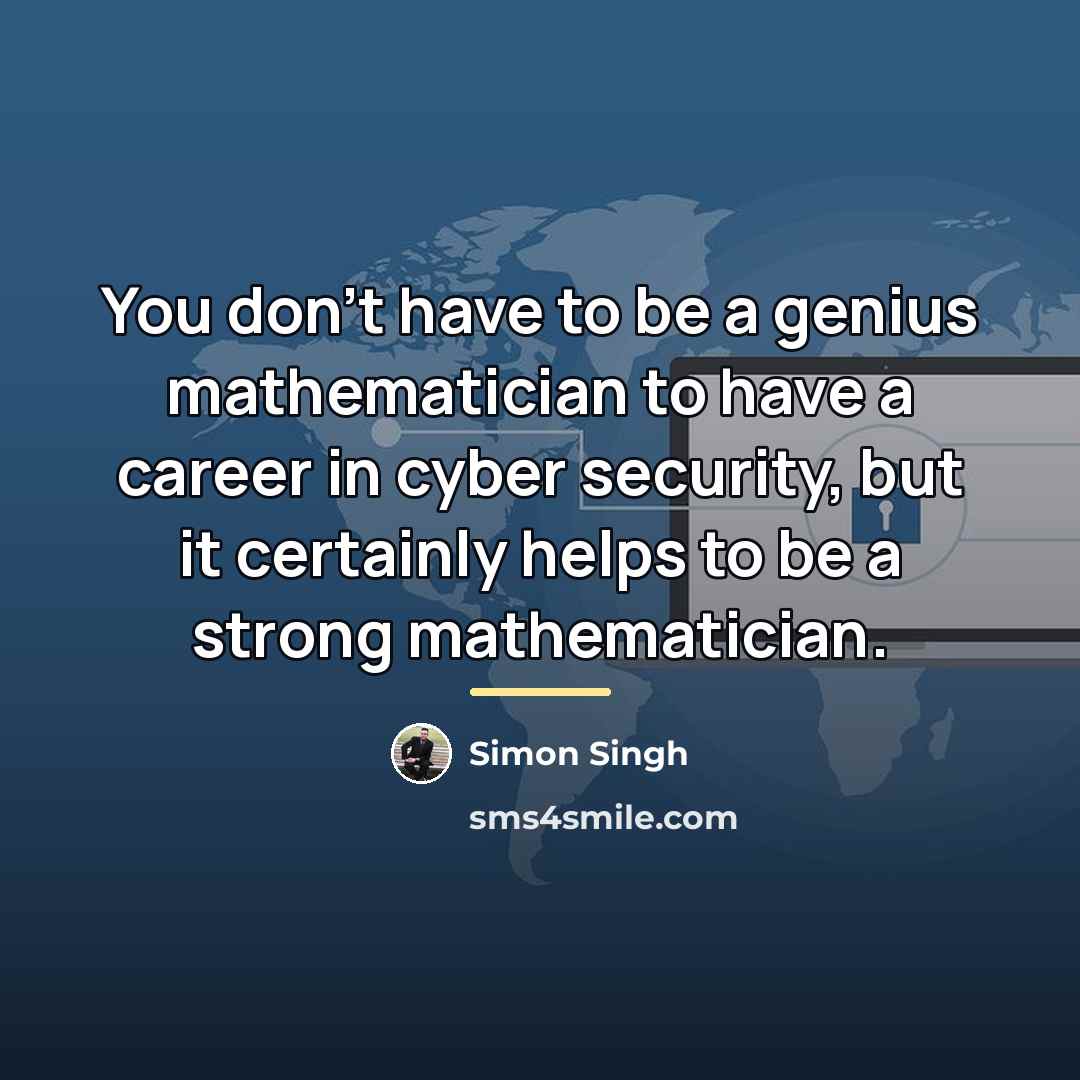 “You don't have to be a genius mathematician to have…” quote by Simon Singh