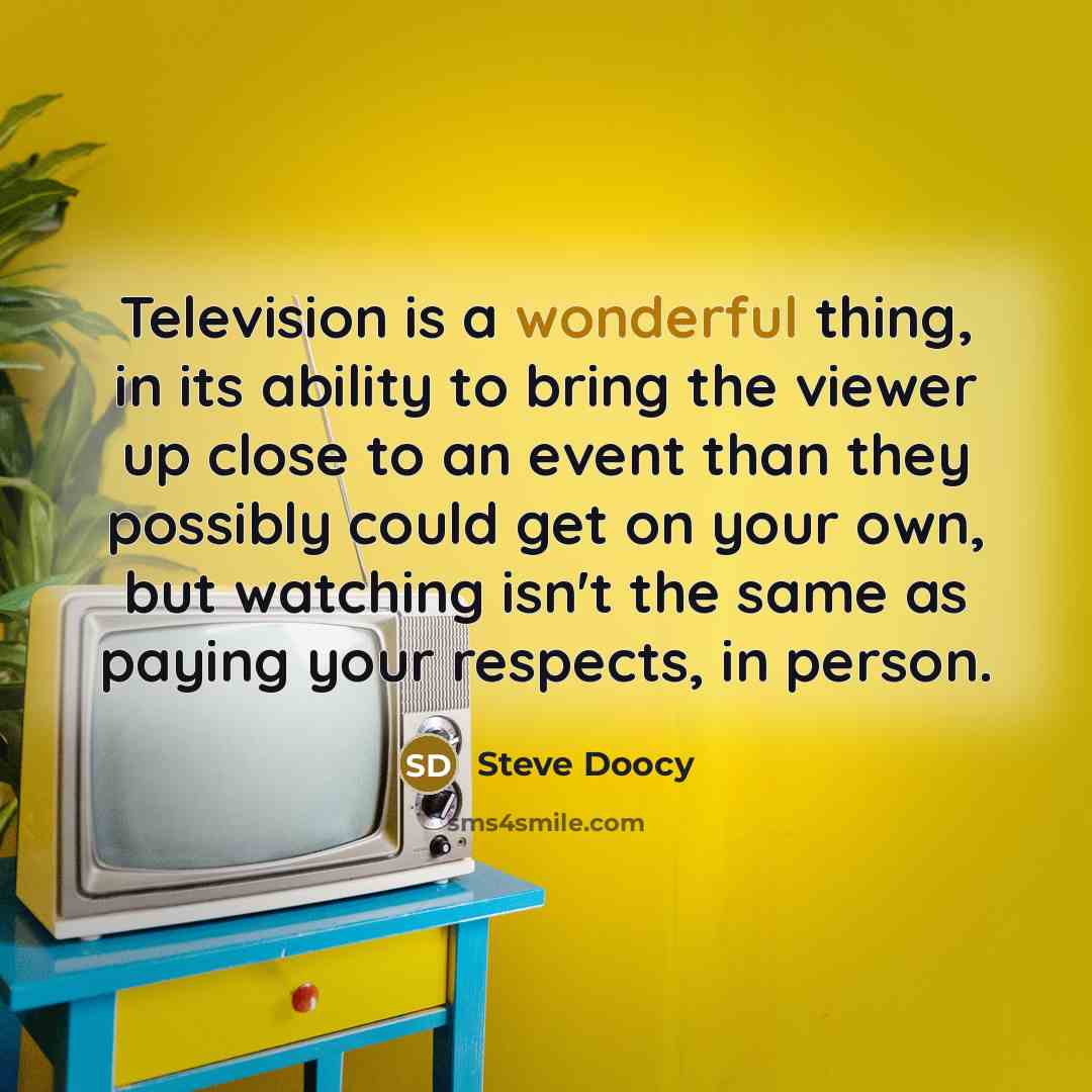 “Television is a wonderful thing, in its ability to bring…” quote by Steve Doocy