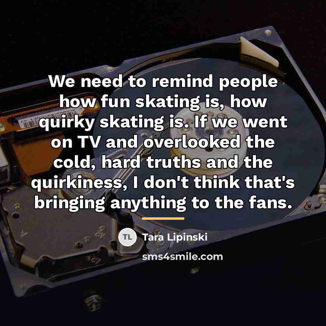 “We need to remind people how fun skating is, how…” quote by Tara Lipinski