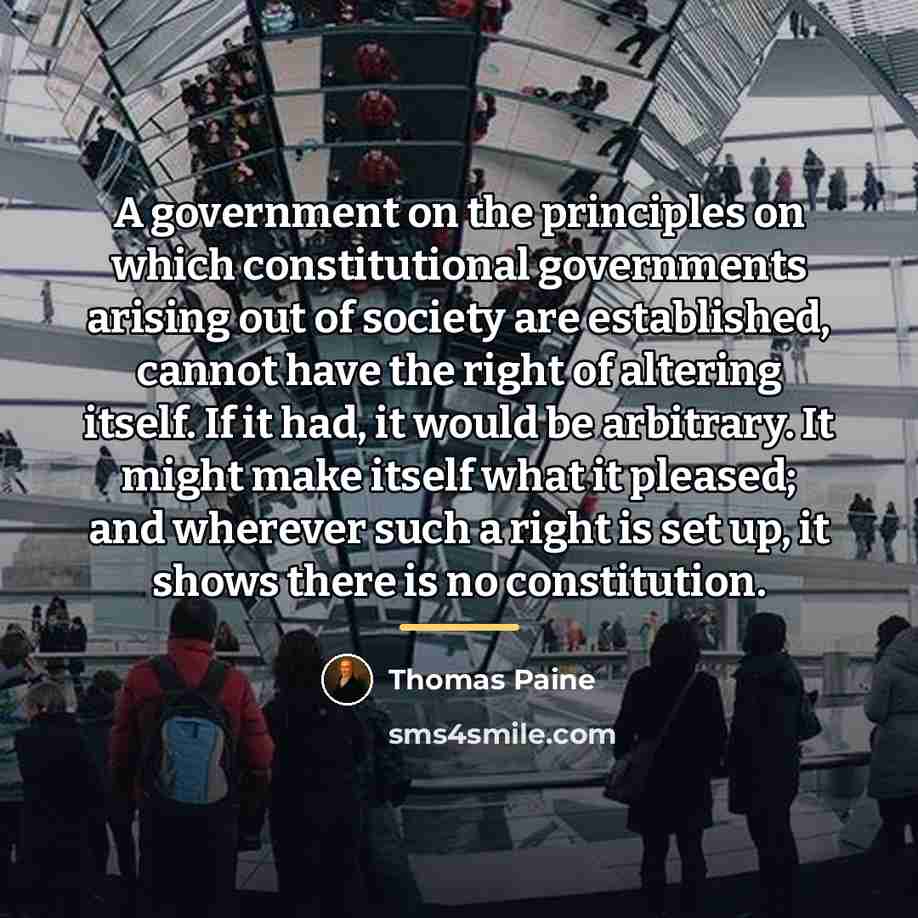 “A government on the principles on which constitutional governments arising…” quote by Thomas Paine