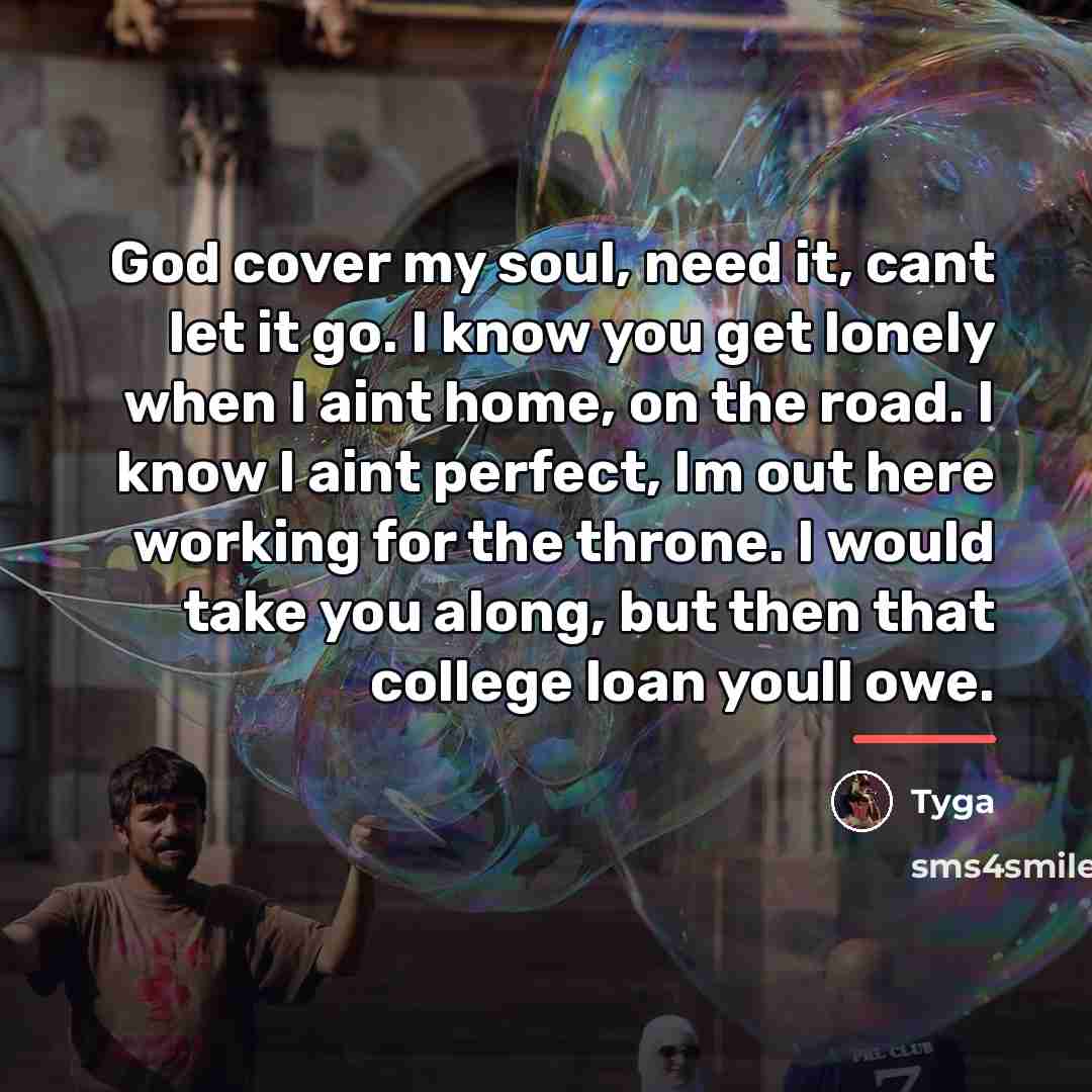 “God cover my soul, need it, cant let it go.…” quote by Tyga