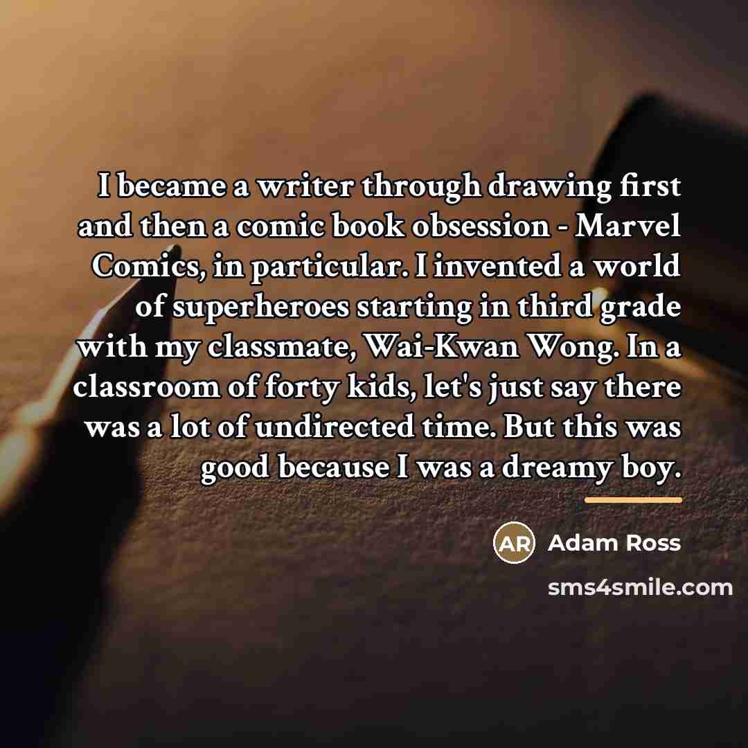“I became a writer through drawing first and then a…” quote by Adam Ross