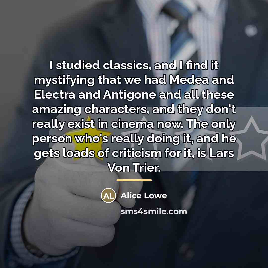 “I studied classics, and I find it mystifying that we…” quote by Alice Lowe