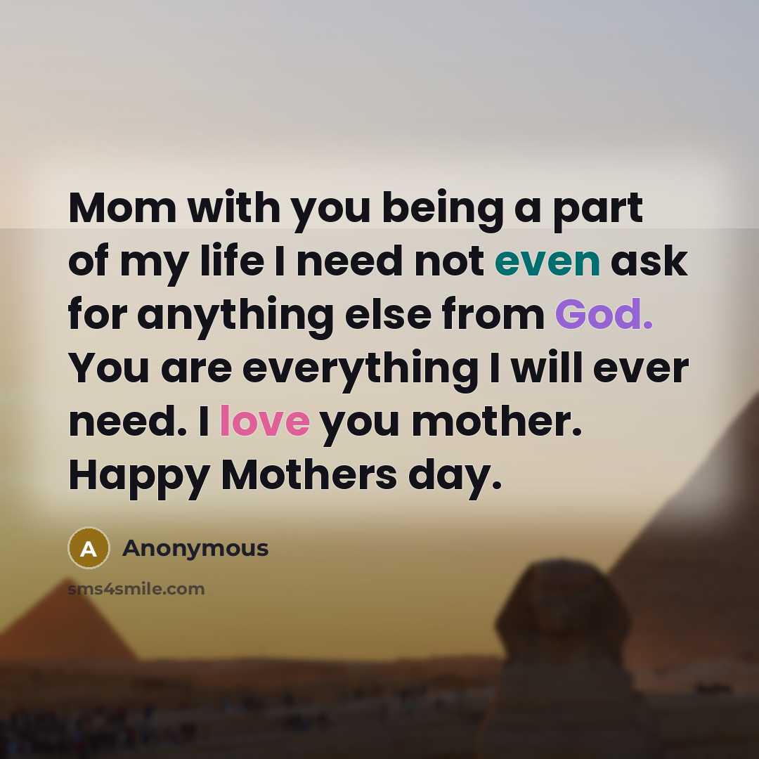 “Mom with you being a part of my life I…” quote by Anonymous