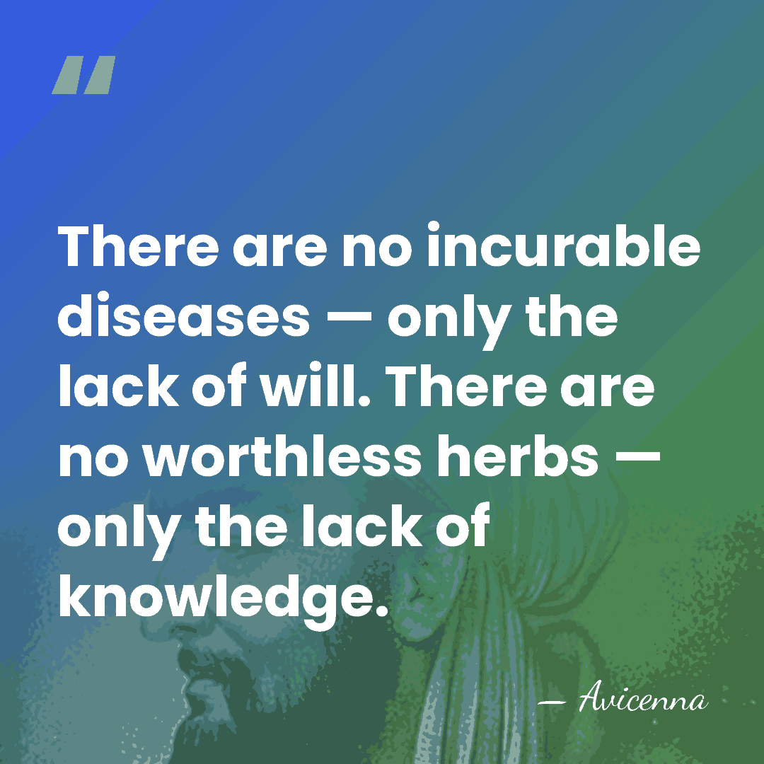 There are no incurable diseases — only the lack of will. There&hellip; - Avicenna