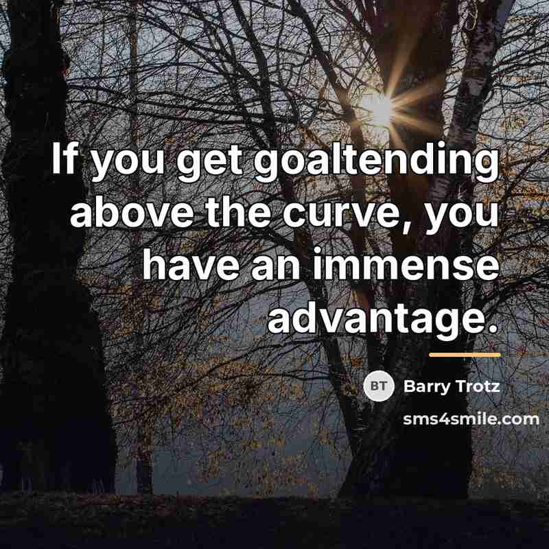 “If you get goaltending above the curve, you have an…” quote by Barry Trotz