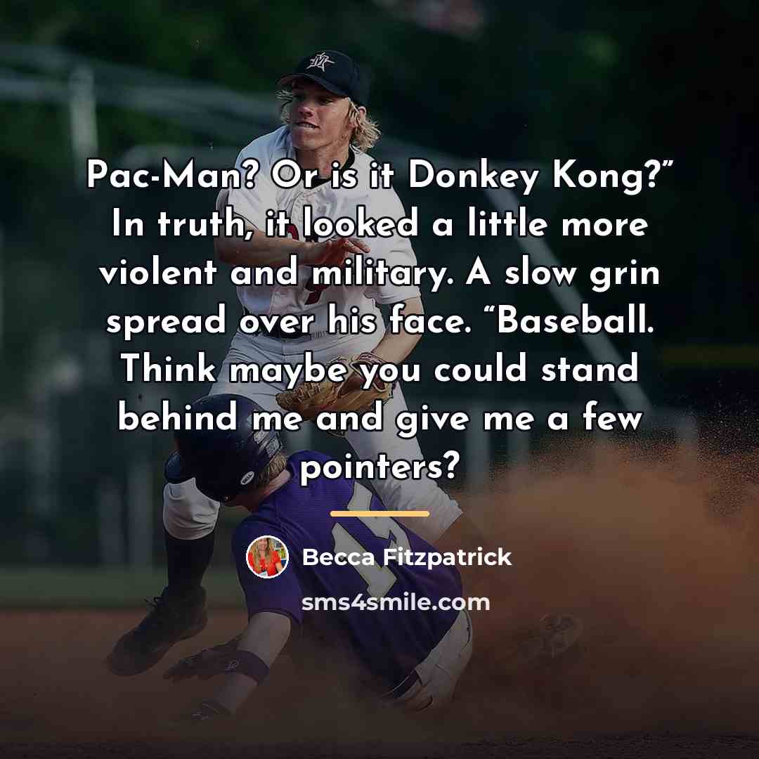 “Pac-Man? Or is it Donkey Kong?” In truth, it looked…” quote by Becca Fitzpatrick