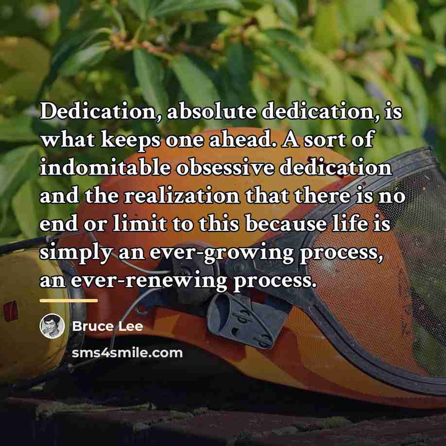 “Dedication, absolute dedication, is what keeps one ahead. A sort…” quote by Bruce Lee