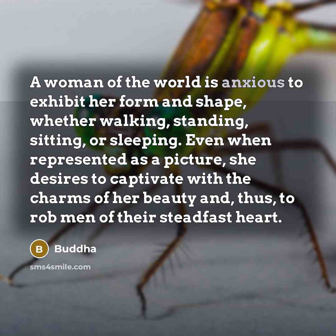 “A woman of the world is anxious to exhibit her…” quote by Buddha