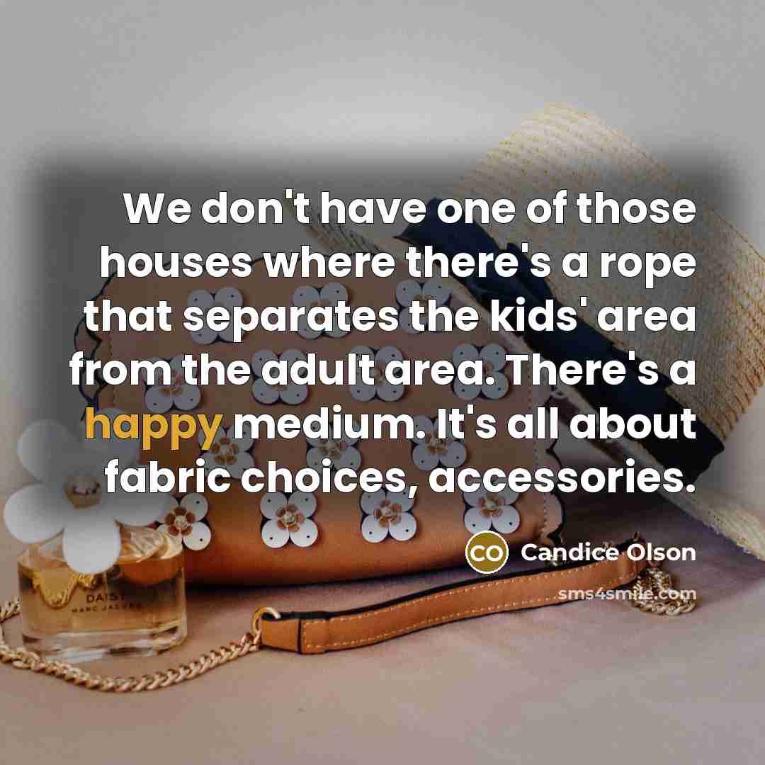 “We don't have one of those houses where there's a…” quote by Candice Olson