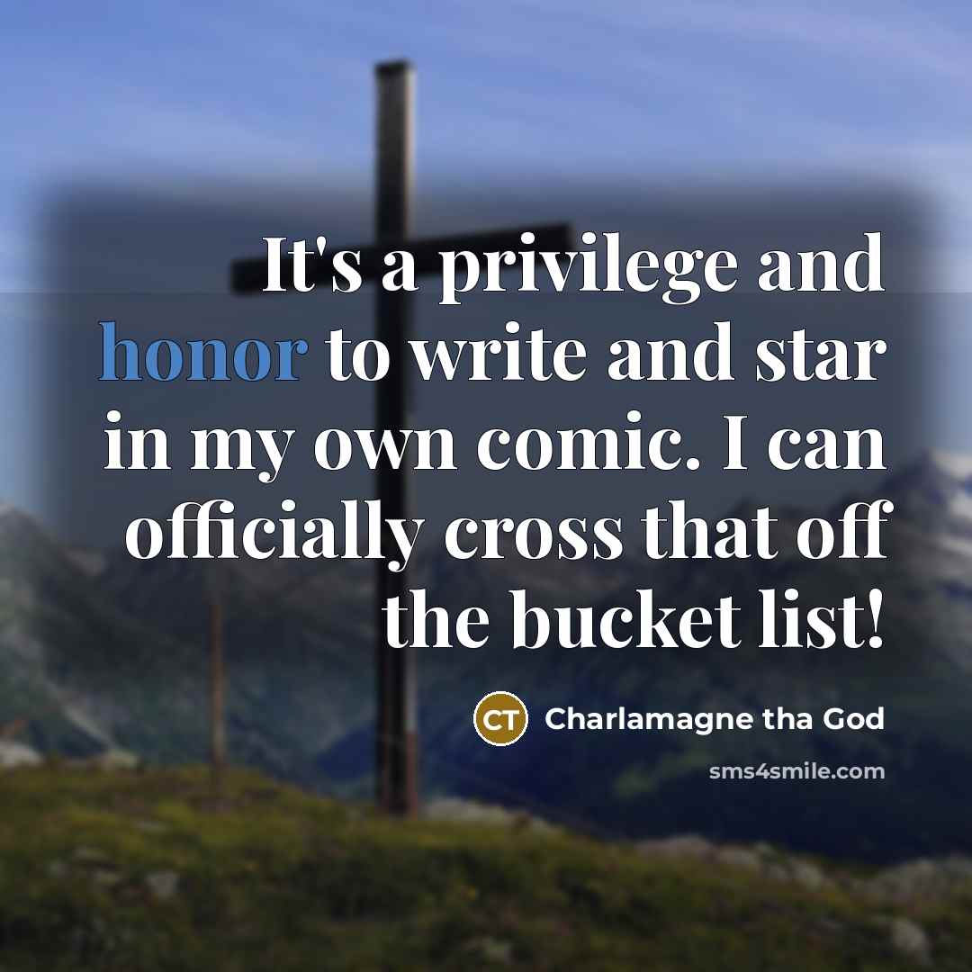 “It's a privilege and honor to write and star in…” quote by Charlamagne tha God