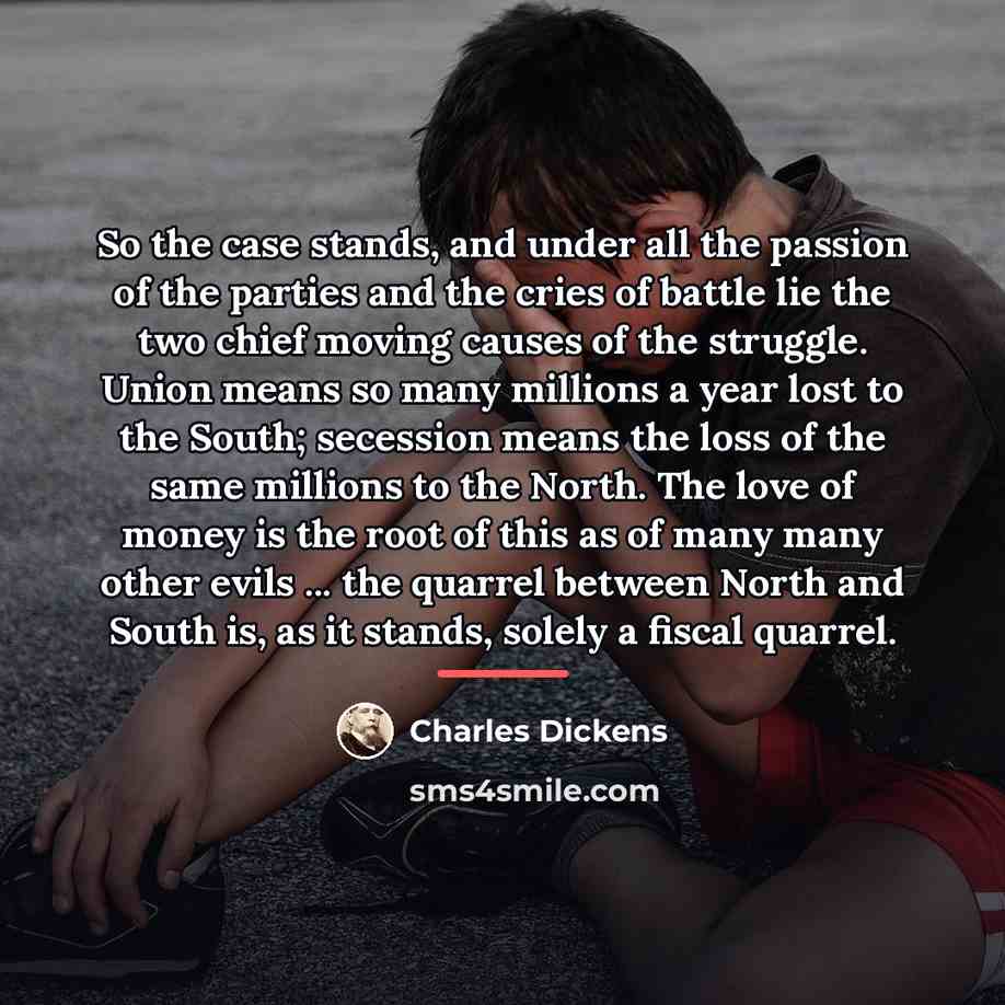 “So the case stands, and under all the passion of…” quote by Charles Dickens
