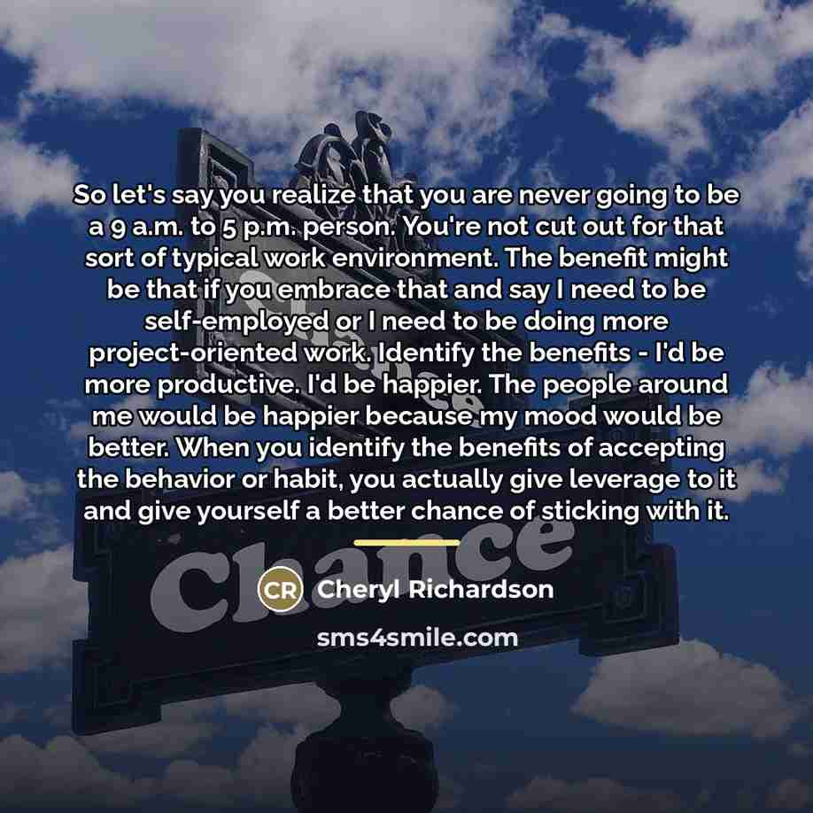 “So let's say you realize that you are never going…” quote by Cheryl Richardson
