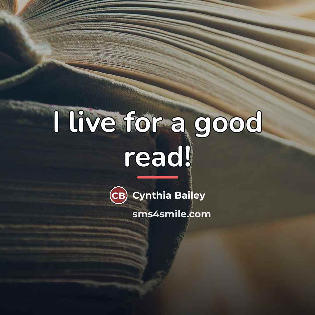 “I live for a good read!…” quote by Cynthia Bailey