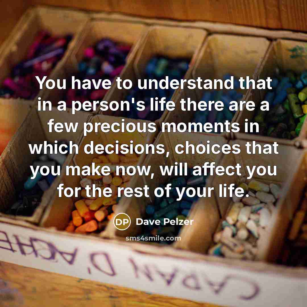 “You have to understand that in a person's life there…” quote by Dave Pelzer
