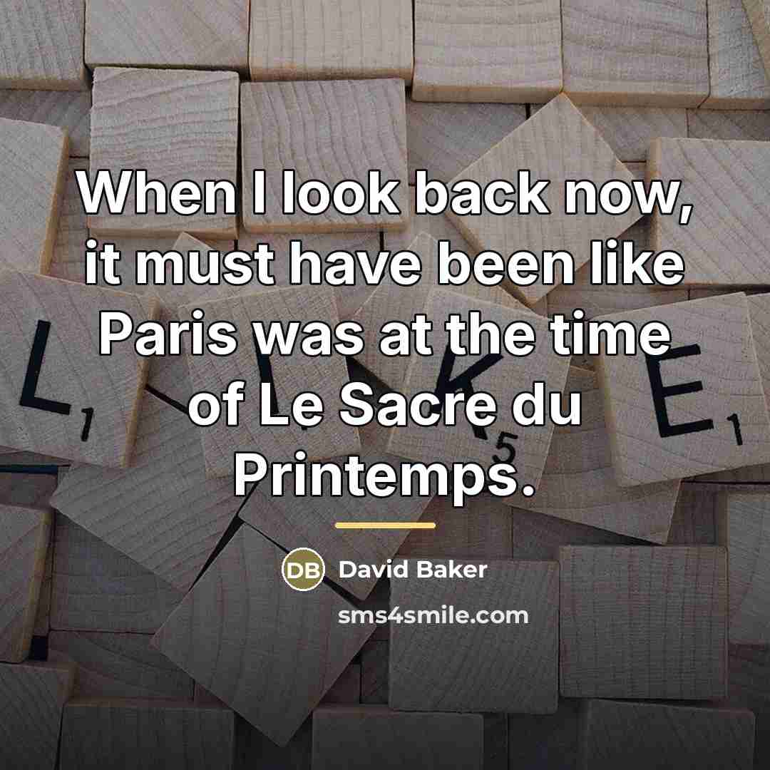 “When I look back now, it must have been like…” quote by David Baker