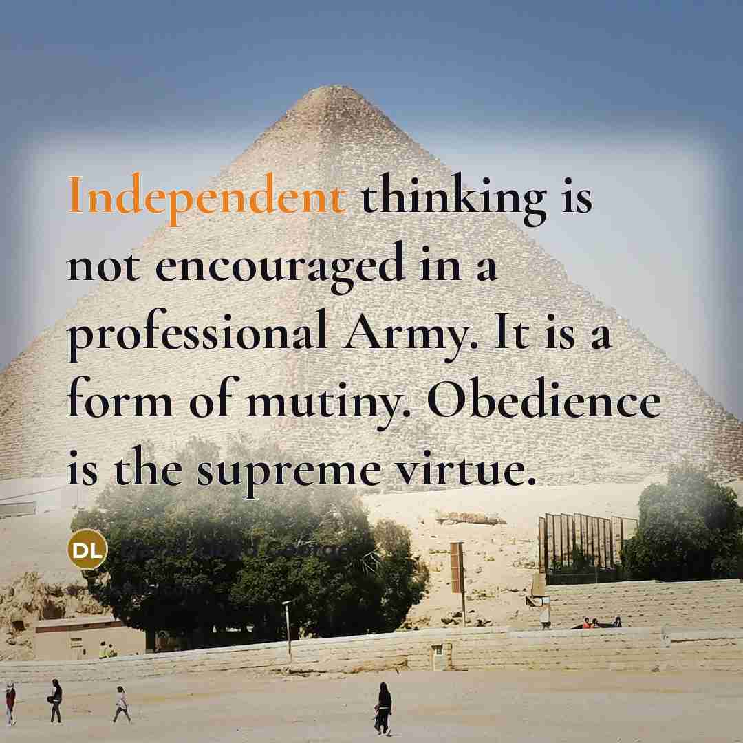 “Independent thinking is not encouraged in a professional Army. It…” quote by David Lloyd George