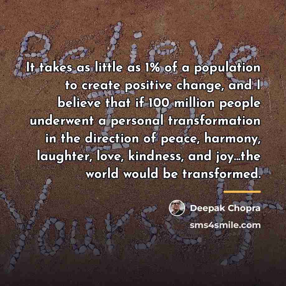 “It takes as little as 1% of a population to…” quote by Deepak Chopra