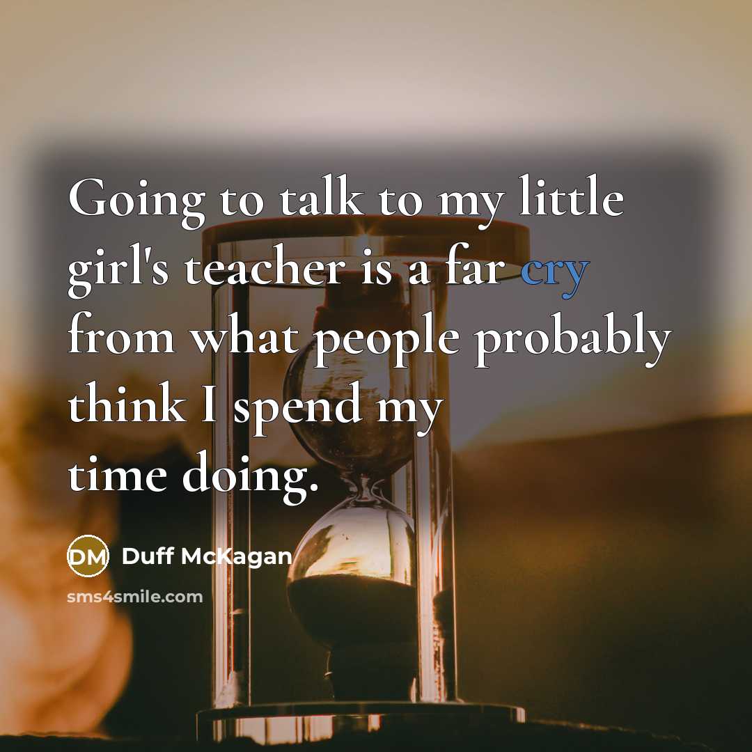 “Going to talk to my little girl's teacher is a…” quote by Duff McKagan